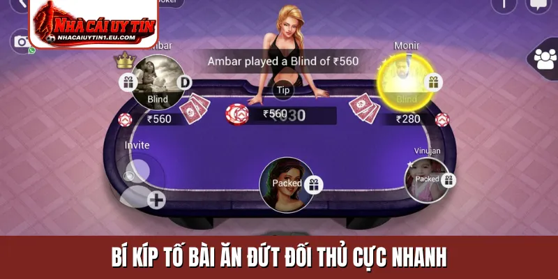 Bí kíp tố bài ăn đứt đối thủ cực nhanh