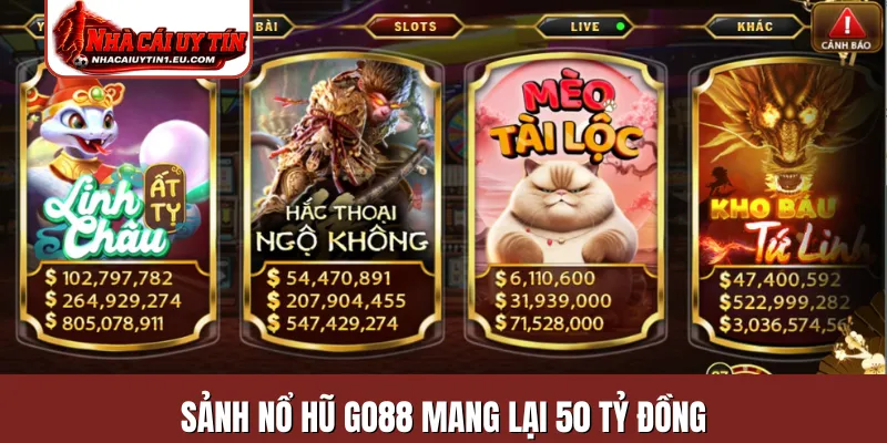 Sảnh nổ hũ GO88 mang lại 50 tỷ đồng